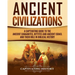 Ancient Civilizations: A Captivating Guide to the Ancient Canaanites, Hittites and Ancient Israel and Their Role in Biblical History