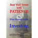 Beat Wall Street with PATIENCE: The Wise Woman Guide to Investing