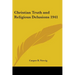 Christian Truth and Religious Delusions 1941