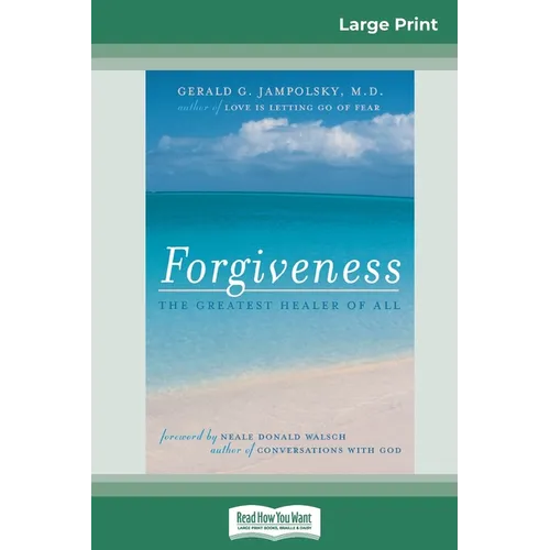 Forgiveness: The Greatest Healer of All (16pt Large Print Edition)