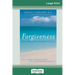 Forgiveness: The Greatest Healer of All (16pt Large Print Edition)