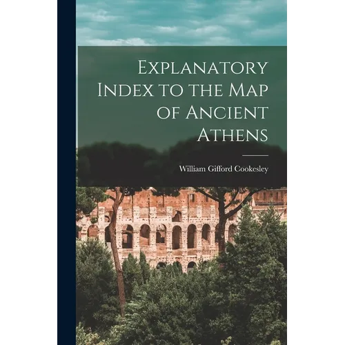 Explanatory Index to the Map of Ancient Athens