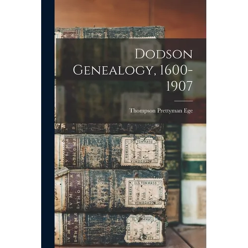 Dodson Genealogy, 1600-1907
