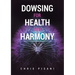 Dowsing For Health and Harmony