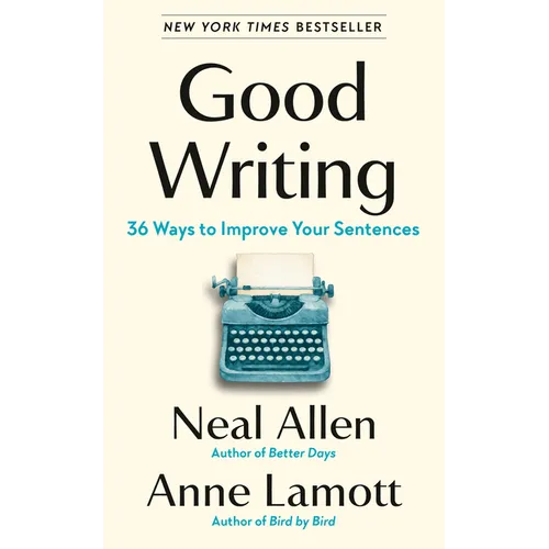 Good Writing: 36 Ways to Improve Your Sentences - Hardcover