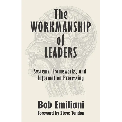 The Workmanship of Leaders: Systems, Frameworks, and Information Processing