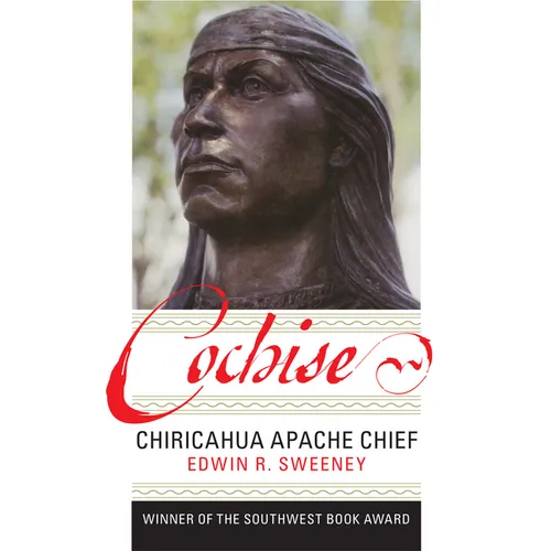 Cochise: Chiricahua Apache Chief