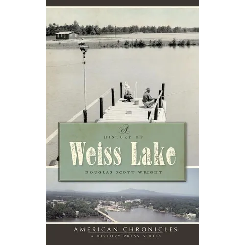 A History of Weiss Lake
