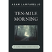 Ten-Mile Morning: My Journey through Anorexia Nervosa
