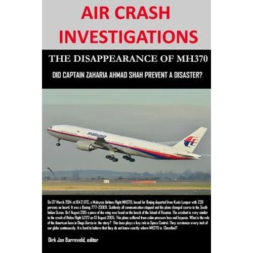 AIR CRASH INVESTIGATIONS - THE DISAPPEARANCE OF MH370 - Did Captain Zaharie Ahmad Shah prevent a disaster?