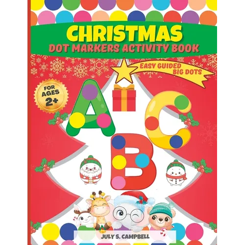 Dot Markers Activity Book Christmas. Easy Guided BIG DOTS: Dot Markers Activity Book Kindergarten. A Dot Markers & Paint Daubers Kids. Do a Dot Page a - Paperback