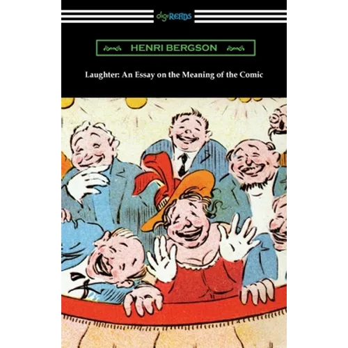 Laughter: An Essay on the Meaning of the Comic