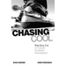Chasing Cool: Standing Out in Today's Cluttered Marketplace