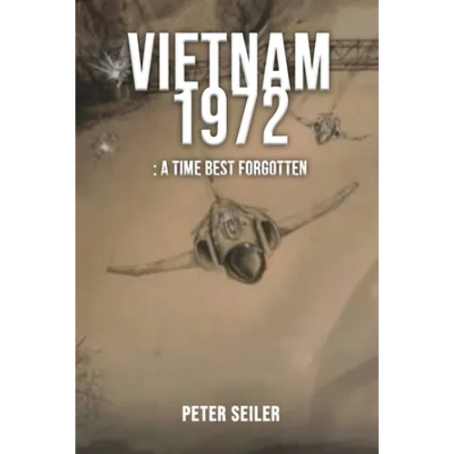 Vietnam 1972: A Time Best Forgotten
