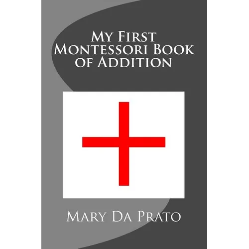 My First Montessori Book of Addition