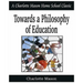 Towards a Philosophy of Education: Charlotte Mason Homeschooling Series, Vol. 6