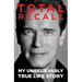 Total Recall: My Unbelievably True Life Story