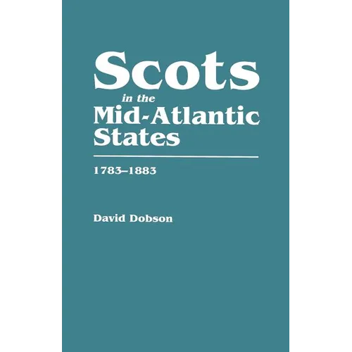 Scots in the Mid-Atlantic States, 1783-1883