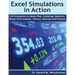 130 Excel Simulations in Action: Simulations to Model Risk, Gambling, Statistics, Monte Carlo Analysis, Science, Business and Finance