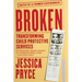 Broken: Transforming Child Protective Services--Notes of a Former Caseworker