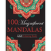 100 Magnificent Mandalas: Adult Coloring Book