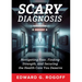 Scary Diagnosis: Navigating Fear, Finding Strength, and Securing the Health Care You Deserve