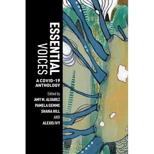 Essential Voices: A Covid-19 Anthology