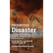 Prognosis: Disaster: How Climate Change and Disease Will Ruin Your Life UNLESS...Second Edition