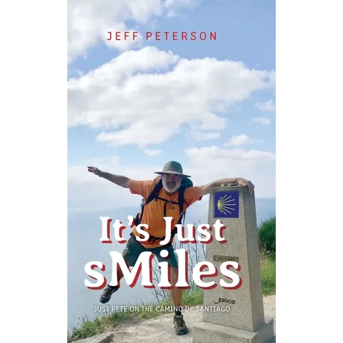 It's Just sMiles: Just Pete on the Camino de Santiago
