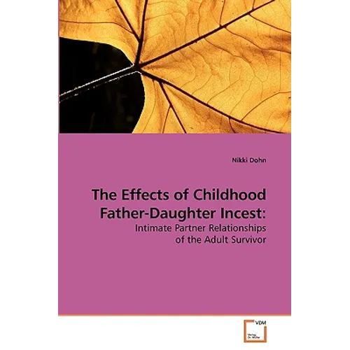 The Effects of Childhood Father-Daughter Incest