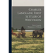 Charles Langlade, First Settler of Wisconsin