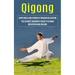 Qigong: Suppleness and Strength Through Relaxation (The Ultimate Beginner's Guide to Qi Gong Meditation and Healing)