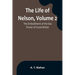 The Life of Nelson, Volume 2: The Embodiment of the Sea Power of Great Britain