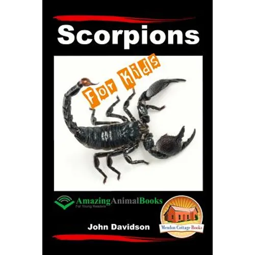 Scorpions For Kids - Amazing Animal Books For Young Readers