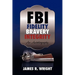 FBI: Fidelity, Bravery, Integrity: An Autobiography