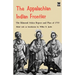The Appalachian Indian Frontier: Edmond Atkin Report and Plan of 1755