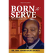 Born to Serve