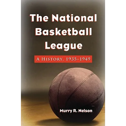 The National Basketball League: A History, 1935-1949