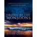 Driven by the Monsoons: Through the Indian Ocean and the Seas of China