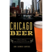 Chicago Beer: A History of Brewing, Public Drinking and the Corner Bar