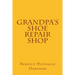 Grandpa's Shoe Repair Shop