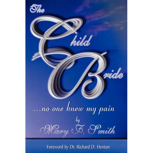 The Child Bride: And No One Knew My Pain