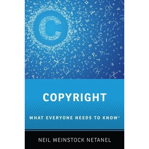 Copyright: What Everyone Needs to Know
