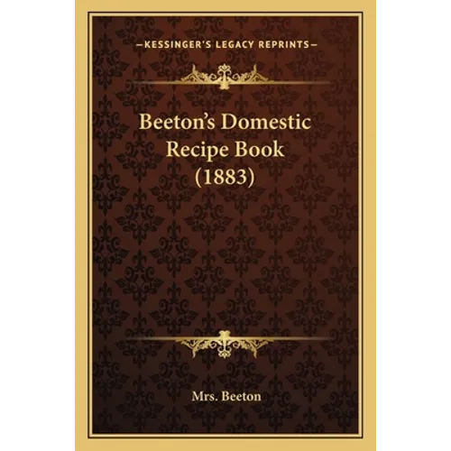 Beeton's Domestic Recipe Book (1883)