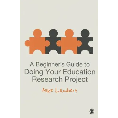 A Beginner′s Guide to Doing Your Education Research Project