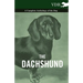 The Dachshund - A Complete Anthology of the Dog -