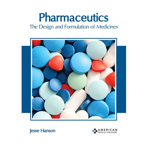 Pharmaceutics: The Design and Formulation of Medicines