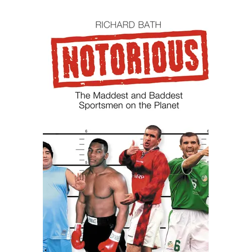 Notorious: The Maddest and Baddest Sportsmen on the Planet