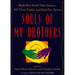 Souls of My Brothers: Black Men Break Their Silence, Tell Their Truths and Heal Their Spirits