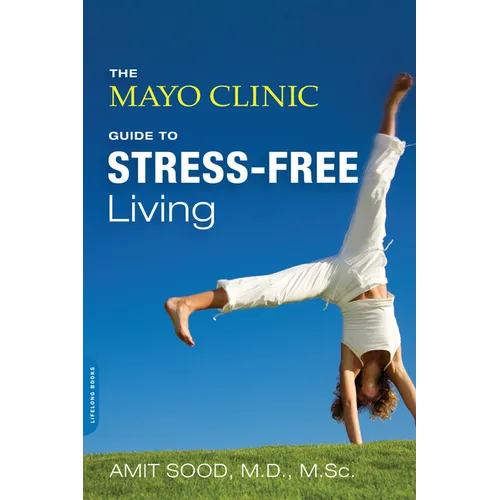 The Mayo Clinic Guide to Stress-Free Living